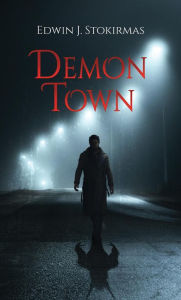 Title: Demon Town, Author: Edwin J. Stokirmas