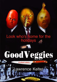 Title: GoodVeggies, Author: Lawrence Kelter