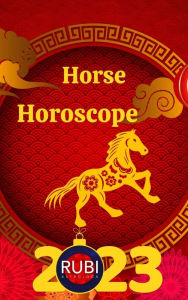 Title: Horse Horoscope 2023, Author: Rubi Astrologa