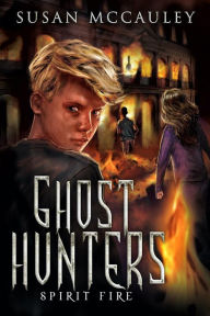 Title: Ghost Hunters: Spirit Fire, Author: Susan McCauley