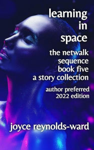 Title: Learning in Space (Netwalk Sequence, #5), Author: Joyce Reynolds-Ward