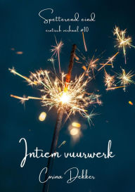 Title: Intiem vuurwerk (Spetterend eind, #10), Author: Corina Dekker
