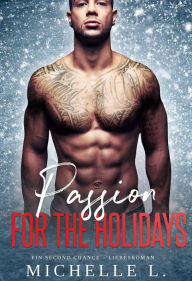 Title: Passion for the Holidays: Ein Second Chance Liebesroman, Author: Michelle L.