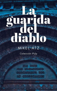 Title: La guarida del diablo, Author: Mikel Atz