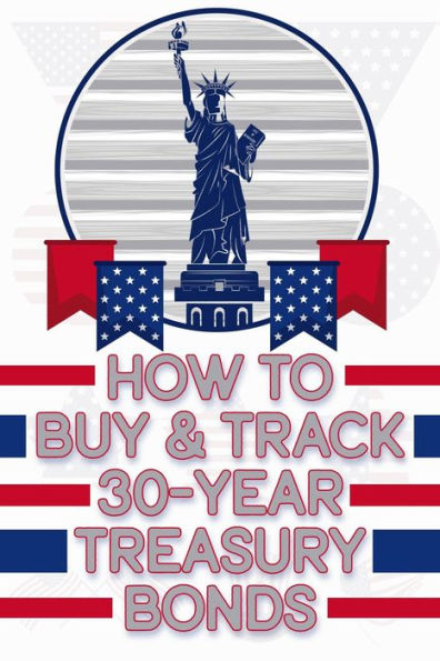 How to Buy & Track 30-Year Treasury Bonds (Financial Freedom, #51)