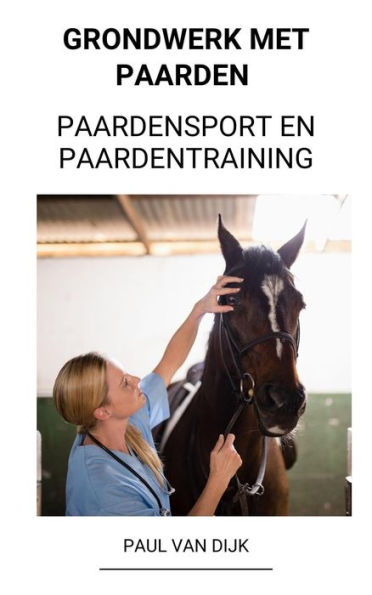 Grondwerk met Paarden (Paardensport en Paardentraining)