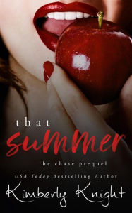 Title: That Summer (The Chase Duet, #0), Author: Kimberly Knight