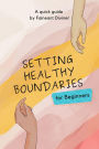 Setting Healthy Boundaries for Beginners