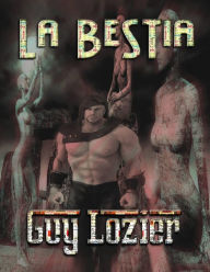 Title: La Bestia, Author: Guy Lozier