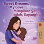 Sweet Dreams, My Love Mimpikan yang Indah, Sayangku (English Malay Bilingual Collection)