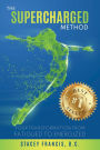 The Supercharged Method: Your Transformation From Fatigued to Energized