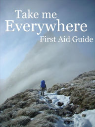 Title: Take Me Everywhere First Aid Guide, Author: PR Rainbird