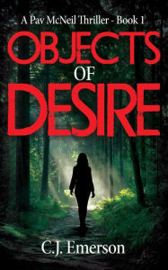 Title: Objects of Desire (Pav McNeil Mystery Thriller), Author: C.J. Emerson