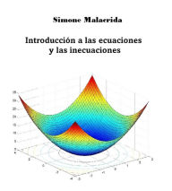 Title: Introducción a las ecuaciones y las inecuaciones, Author: Simone Malacrida