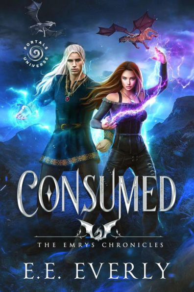 Consumed: An Epic Dragons and Immortals Romantic Fantasy (The Emrys Chronicles, #1)