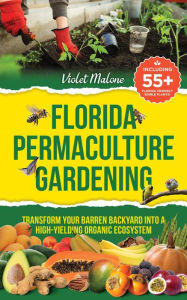 Title: Florida Permaculture Gardening, Author: Violet Malone