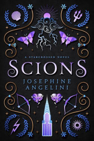 Title: Scions: a Starcrossed Novel, Author: Josephine Angelini