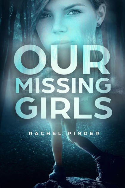 Our Missing Girls by Rachel Pinder | eBook | Barnes & Noble®