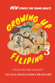 Title: Growing Up Filipino 3: New Stories for Young Adults, Author: Cecilia Manguerra Brainard