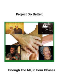 Title: Project Do Better: Enough For All, in Four Phases, Author: Shira Destinie A. Jones