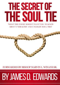 Title: The Secret of the Soul Tie, Author: James Edwards
