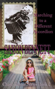 Title: Marching to a Different Accordion (Chase Banter Series, #2), Author: saxon bennett