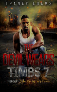 Title: The Devil Wears Timbs 7: I Am my Sister's Keeper, Author: Tranay Adams