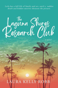 Title: The Laguna Shores Research Club, Author: Laura Kelly Robb