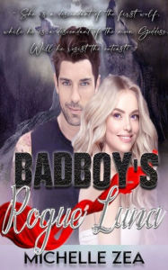 Title: Badboy's Rogue Luna, Author: Michelle Zeah