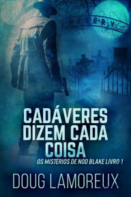 Title: Cadáveres Dizem Cada Coisa, Author: Doug Lamoreux