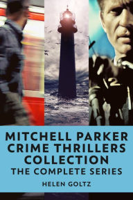 Title: Mitchell Parker Crime Thrillers Collection: The Complete Series, Author: Helen Goltz