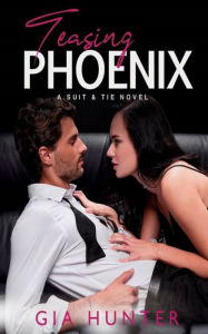 Title: Teasing Phoenix, Author: Gia Hunter