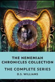 Title: The Nememiah Chronicles Collection: The Complete Series, Author: D.S. Williams