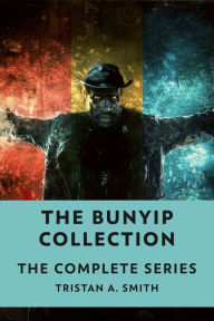 Title: The Bunyip Collection: The Complete Series, Author: Tristan A. Smith