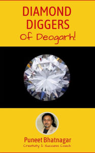 Title: Diamond Diggers of Deogarh, Author: Puneet Bhatnagar