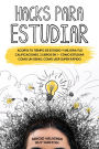 Hacks para Estudiar: Acorta tu Tiempo de Estudio y Mejora tus Calificaciones. 2 Libros en 1 - Cómo Estudiar como un Genio, Cómo Leer Super Rápido