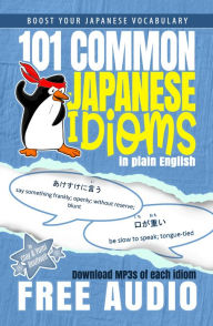 Title: 101 Common Japanese Idioms in Plain English, Author: Clay Boutwell