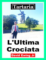 Title: Tartaria - L'Ultima Crociata, Author: David Ewing Jr