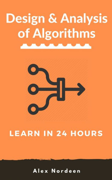 Learn Design and Analysis of Algorithms in 24 Hours