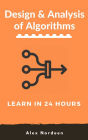 Learn Design and Analysis of Algorithms in 24 Hours