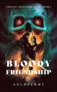 Title: Bloody Friendship, Author: Anlhpermy
