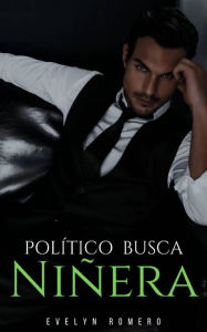 Title: Político Busca Niñera, Author: Evelyn Romero