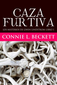 Title: Caza Furtiva, Author: Connie L. Beckett