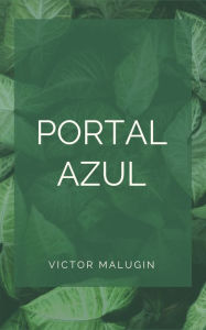 Title: Portal Azul, Author: Victor Malugin