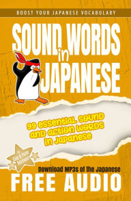 Title: Sound Words in Japanese: 99 Essential Sound and Action Words in Japanese, Author: Clay Boutwell