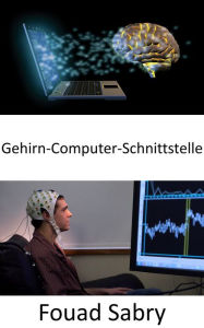 Title: Gehirn-Computer-Schnittstelle: Mit diesen Gadgets ist es jetzt möglich, Maschinen mit Ihrem Verstand zu steuern, Author: Fouad Sabry