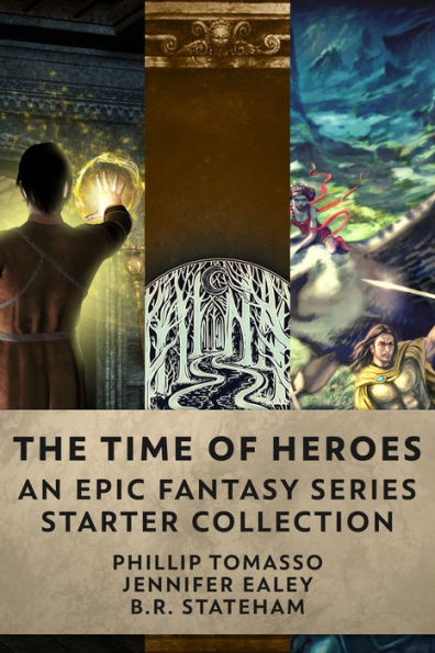 The Time Of Heroes: An Epic Fantasy Series Starter Collection