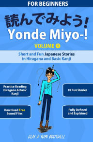 Title: Yonde Miyo-! Volume 1: Short and Fun Japanese Stories in Hiragana and Basic Kanji, Author: Clay Boutwell