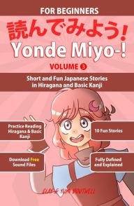 Title: Yonde Miyo-! Volume 3: Short and Fun Japanese Stories in Hiragana and Basic Kanji, Author: Clay Boutwell