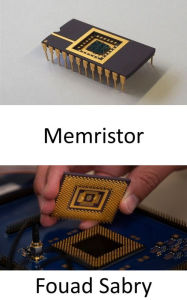 Title: Memristor: Una nueva era de aplicaciones más allá de la ley de Moore para la computación, Author: Fouad Sabry